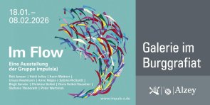 Werbeplakat für die Vernissage in der Galerie im Burggrafiat "Im Flow" eine Ausstellung der Gruppe Impuls (18.01.2026-08.02.2026)