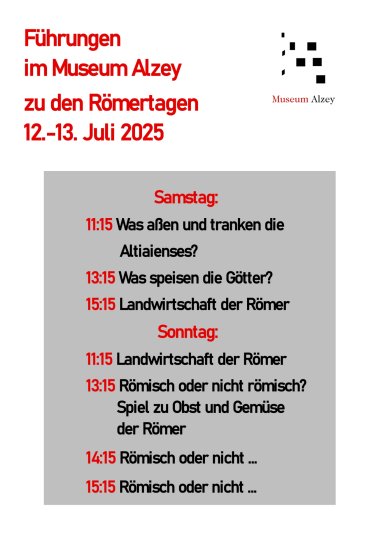 12-13 Juli, Führung im Alzey Museum. Samstag 11:15-15:15 was nahmen Altiaienser zu sich, welche Speisen nehmen Götter zu sich und wie war die Landwirtschaft der Römer? Sonntag 11:15 bis 15:15, wie war die Landwirtschaft der Römer? und ein Spiel. Welches Obst ist römisch und welches nicht?